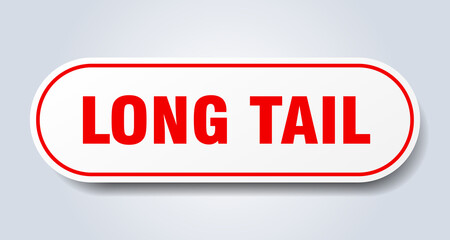 long tail sign. rounded isolated button. white sticker