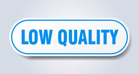 low quality sign. rounded isolated button. white sticker