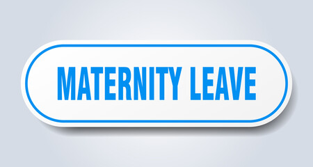 maternity leave sign. rounded isolated button. white sticker