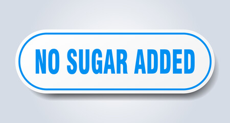 no sugar added sign. rounded isolated button. white sticker