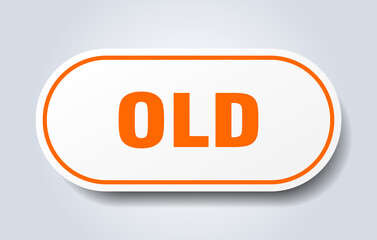 old sign. rounded isolated button. white sticker