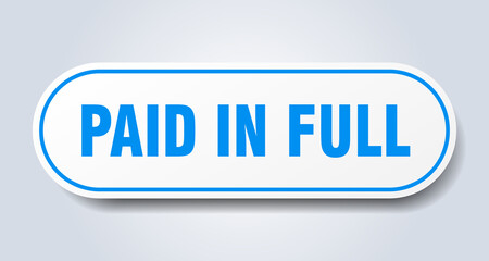 paid in full sign. rounded isolated button. white sticker