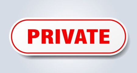 private sign. rounded isolated button. white sticker