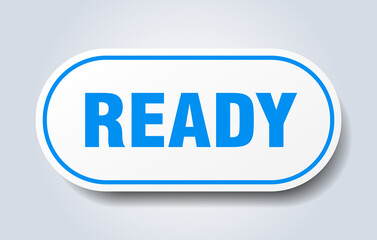 ready sign. rounded isolated button. white sticker