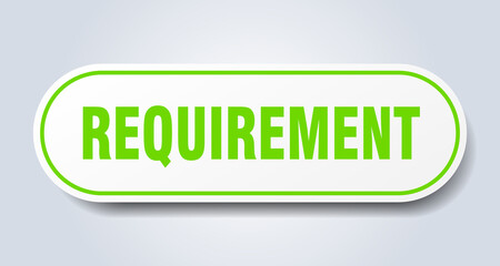 requirement sign. rounded isolated button. white sticker