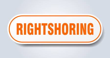 rightshoring sign. rounded isolated button. white sticker
