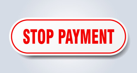 stop payment sign. rounded isolated button. white sticker