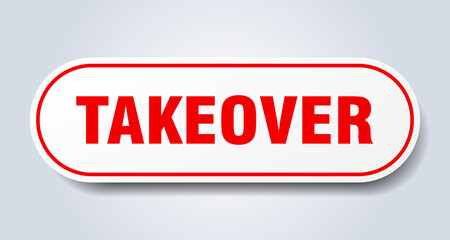 takeover sign. rounded isolated button. white sticker