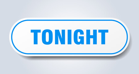 tonight sign. rounded isolated button. white sticker