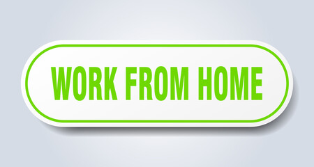 work from home sign. rounded isolated button. white sticker