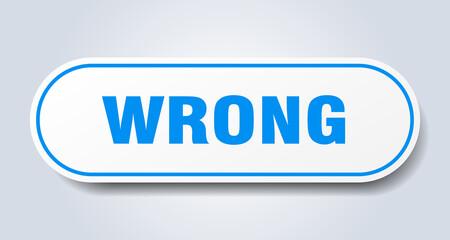 wrong sign. rounded isolated button. white sticker