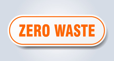zero waste sign. rounded isolated button. white sticker