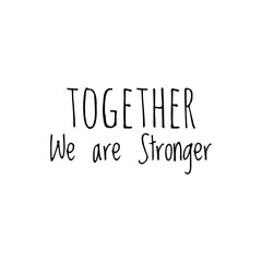 Quote illustration about togetherness