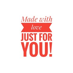 ''Made with love, just for you'' illustration to print/for products design/presentation/packaging