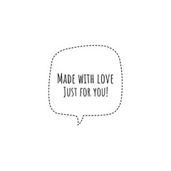 ''Made with love, just for you'' illustration to print/for products design/presentation/packaging