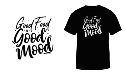 Vector typography design element for greeting cards, decoration, prints, and posters, and T-shirts. "Good Food is Good Mood". Modern digital calligraphy design.