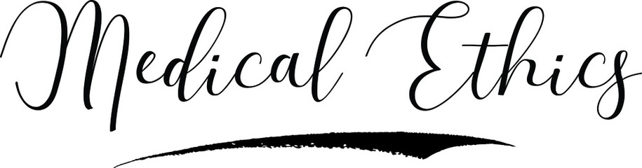 Medical Ethics Cursive Calligraphy Black Color Text On White Background