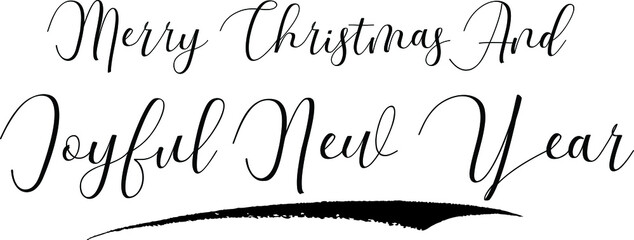 Merry Christmas And Joyful New Year Cursive Calligraphy Black Color Text On White Background