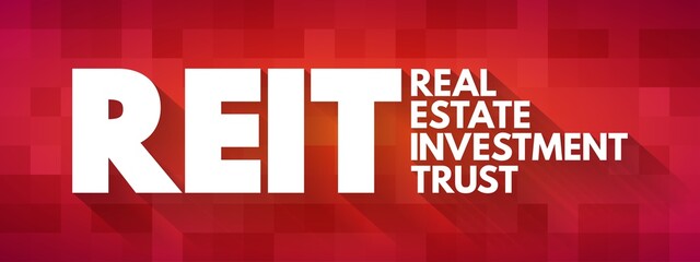 REIT - Real Estate Investment Trust acronym, business concept background