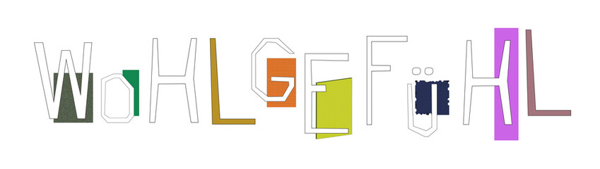 Wohlgefühl, geschrieben aus Buchstaben in unregelmäßiger Form mit verschiedenen Farben, grafisch design eckige Lettern