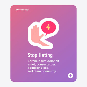 Stop hating flat icon. Hand gesture stop with speech bubble. Stop discrimination. Tolerance. Vector illustration.