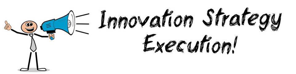 Innovation Strategy Execution! 