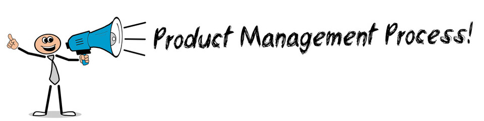 Fototapeta na wymiar Product Management Process!
