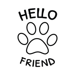 Hello friend. Dog step. Isolated Vector Quote