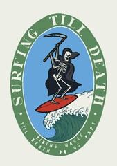 Death surfing a big wave. Skeleton in a black robe with a scythe on a surfboard. Surfing till death. Funny tropical vacation typography illustration. Summer water sports motivational quote t-shirt pri