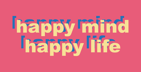 Colorful Happy Positive Slogan Artwork for Apparel and Other Uses