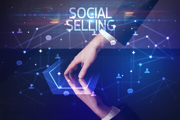 Navigating social networking with SOCIAL SELLING inscription, new media concept