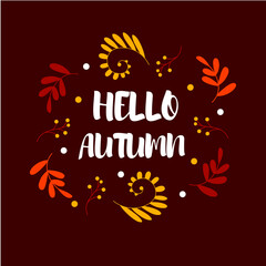 Vector illustration of Hello autumn with bright leaves around on a dark background.