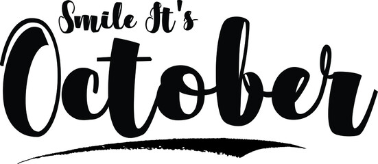 Smile It's October. Bold Calligraphy Black Color Text On White Background