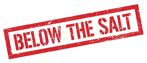 BELOW THE SALT red grungy rectangle stamp.