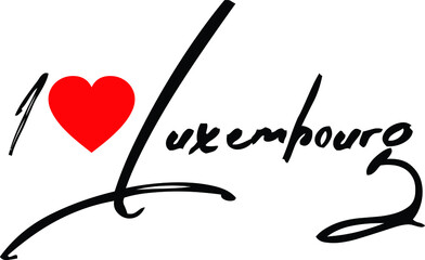 I Love Luxembourg Country Name Handwritten Calligraphy Black Color Text 
on White Background