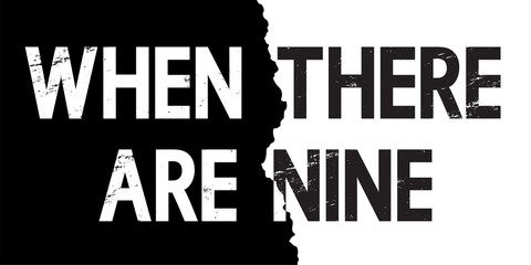 Obraz premium When there are nine lettering on white black. Vintage text concept. 