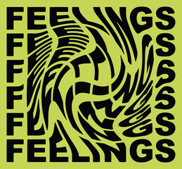 Feelings Twisted Slogan Artwork for Apparel and Other Uses