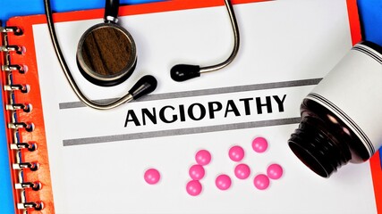 Angiopathy is a lesion of blood vessels. Text inscription on the form in the medical folder. The...