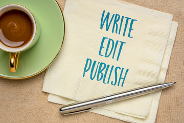 write, edit and publish - handwriting on a napkin with a cup of coffee, content creating concept