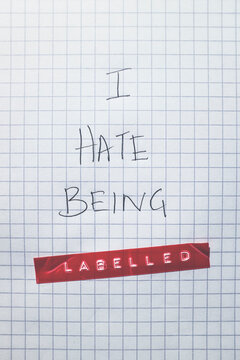 I HATE BEING LABELLED!
