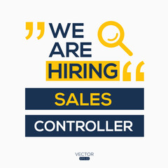 creative text Design (we are hiring Sales Controller),written in English language, vector illustration.
