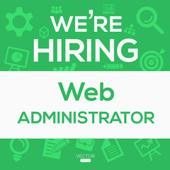 creative text Design (we are hiring Web Administrator),written in English language, vector illustration.