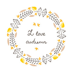 I Love Autumn. Background with whreath made of coloful autumn leaves and hand writing phrase isolated on white. Can be used as Thanksgiving Day invitation, autumn greeting card or gift tag.