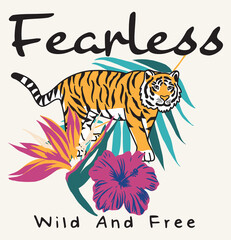 Tiger and Tropical Floral Illustrations with Fearless Slogan Artwork For Apparel and Other Uses