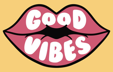Lips Illustrations with Good Vibes Slogan Artwork for Apparel and Other Uses