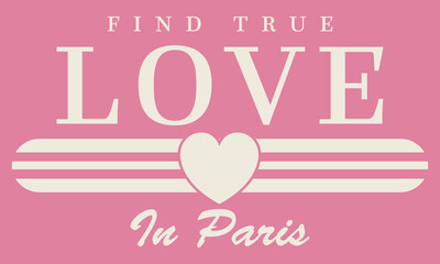 Love in Paris Slogan Artwork for Apparel and Other Uses