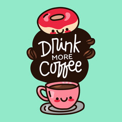 drink more coffee hand drawn lettering inspirational and motivational quote