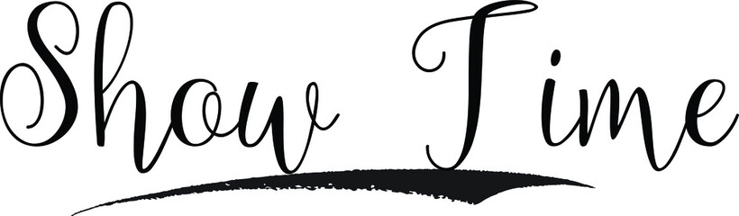 Show Time Cursive calligraphy Black Color Text On 
White Background