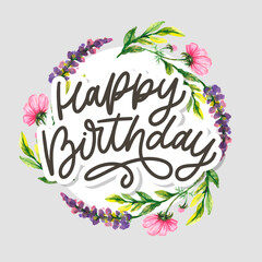 Happy Birthday lettering calligraphy slogan flowers vector illustration text