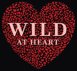 Wild at Heart Slogan with Animal Spots in Heart Shape Artwork for Apparel and Other Uses